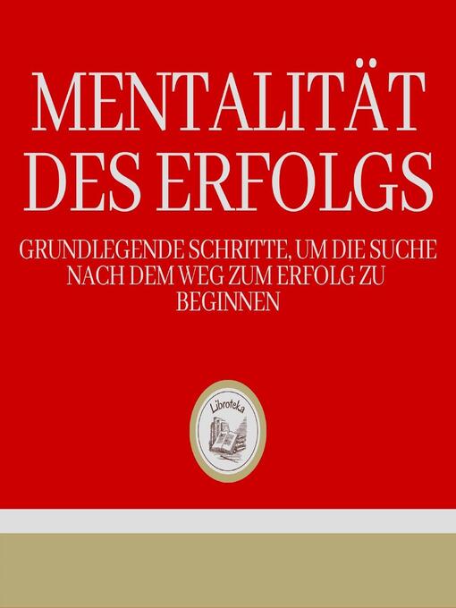 Title details for Mentalität Des Erfolgs by LIBROTEKA - Available